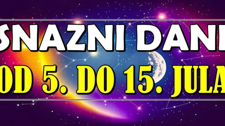 SNAŽNI DANI OD 5. DO 15. JULA: Ovi znakovi će dobiti ono što dugo čekaju – Veliki obrt na pomolu!