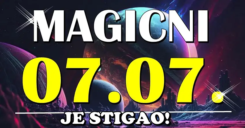 MAGIČNI 7.7. JE STIGAO: Od danas za OVE ZNAKE POČINJE BAJKA – Sve što dotaknu pretvara se u SREĆU! MAGIČNI 7.7. JE STIGAO: Od danas za OVE ZNAKE POČINJE BAJKA – Sve što dotaknu pretvara se u SREĆU!