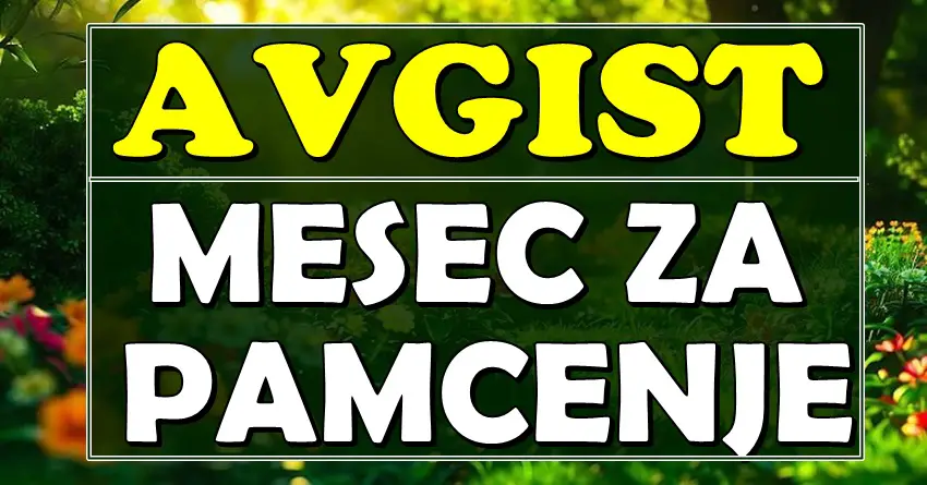 AVGUST KAKAV SE PAMTI CEO ŽIVOT: Ovi znakovi ulaze u MESEC SREĆE koji menja sve! AVGUST KAKAV SE PAMTI CEO ŽIVOT: Ovi znakovi ulaze u MESEC SREĆE koji menja sve!