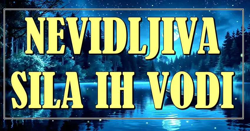 NEVIDLJIVA SILA VODI: Ovih pet znakova čeka ČUDO koje ne mogu da izbegnu! NEVIDLJIVA SILA VODI: Ovih pet znakova čeka ČUDO koje ne mogu da izbegnu!