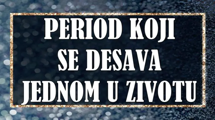 PRE NEGO ŠTO SE ZAVRŠI OVA NEDELJA: Tvoj znak ulazi u PERIOD koji se DEŠAVA JEDNOM U ŽIVOTU!