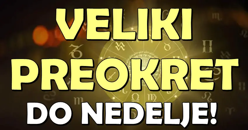 SVE SE MENJA DO NEDELJE: Veliki preokret za OVU četvorku zodijaka! SVE SE MENJA DO NEDELJE: Veliki preokret za OVU četvorku zodijaka!