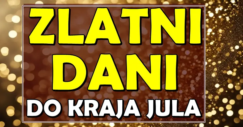 ZLATNI DANI STIŽU ZA OVE ZNAKE: Do kraja jula ih prati neverovatna sreća! ZLATNI DANI STIŽU ZA OVE ZNAKE: Do kraja jula ih prati neverovatna sreća!