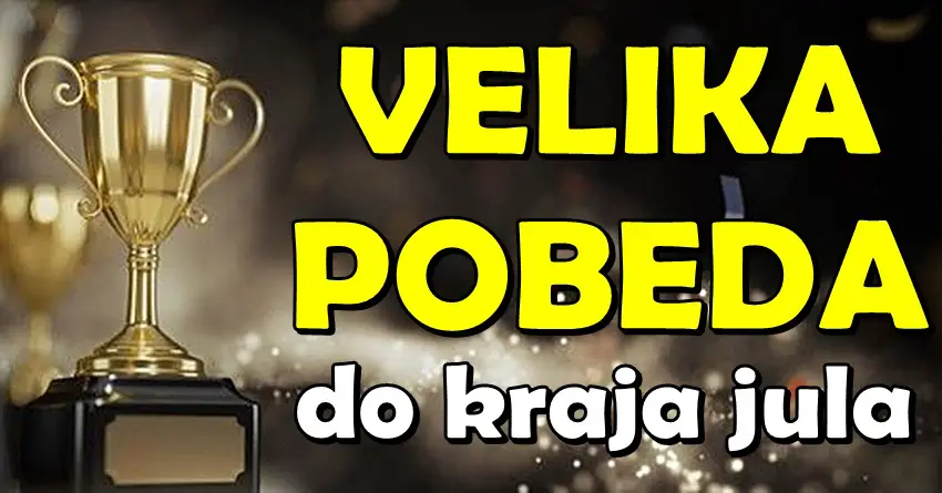 VELIKA POBEDA JE PRED NJIMA: Do kraja jula ovi znakovi ostvaruju SAN koji su čuvali u tišini! VELIKA POBEDA JE PRED NJIMA: Do kraja jula ovi znakovi ostvaruju SAN koji su čuvali u tišini!