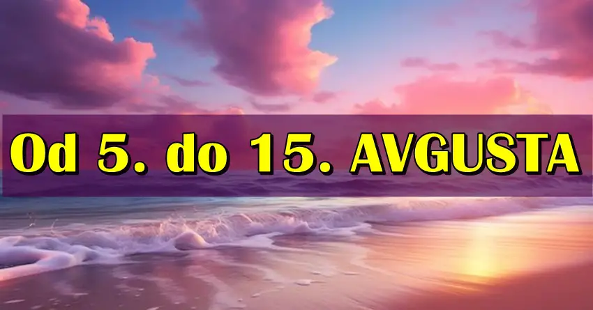Dani koji ne prolaze samo tako: Od 5. do 15. avgusta, zvezde šalju znakove koji menjaju sve! Dani koji ne prolaze samo tako: Od 5. do 15. avgusta, zvezde šalju znakove koji menjaju sve!
