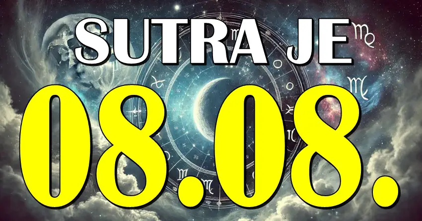 8.8. JE SUTRA I OTVARA VRATA SILE: Ako je tvoj znak među ovima – SPREMI SE ZA ONO ŠTO NIKO NE OČEKUJE!