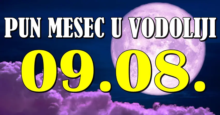 PUN MESEC U VODOLIJI 9. AVGUSTA MENJA SVE: Ovim znacima dolazi istina, oslobađanje i novi početak!