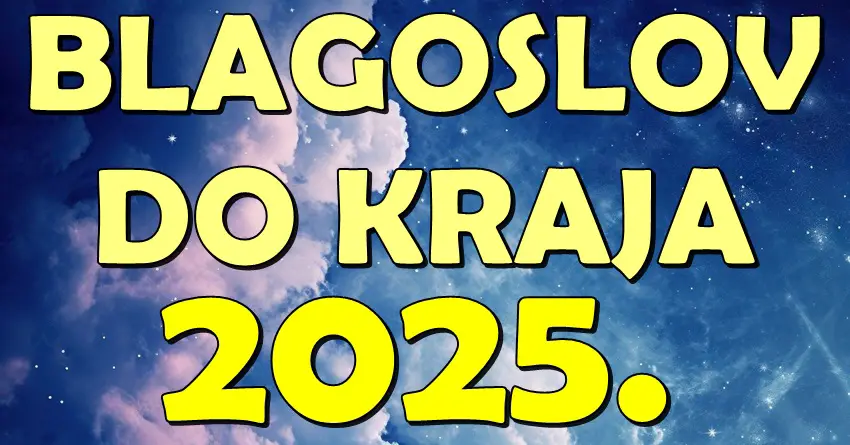 DO KRAJA 2025: Ovim znacima stiže NAJVEĆI blagoslov – ljubav, sreća i uspeh na svim poljima! DO KRAJA 2025: Ovim znacima stiže NAJVEĆI blagoslov – ljubav, sreća i uspeh na svim poljima!