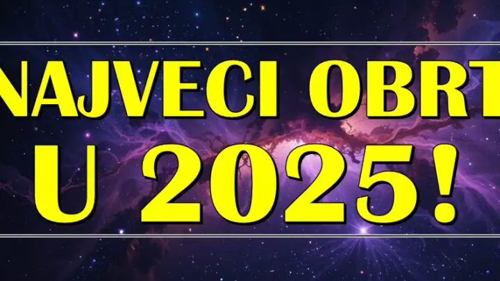 NAJVEĆI OBRT U 2025: Ako je tvoj znak OVDE – spremi se za USPEH!