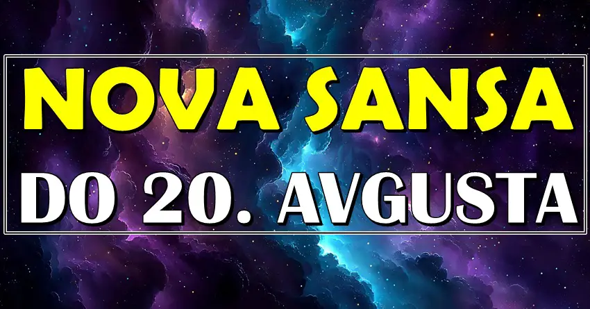 DO 20. AVGUSTA SVE SE MENJA: Znakovi koji dobijaju ŠANSU ŽIVOTA! DO 20. AVGUSTA SVE SE MENJA: Znakovi koji dobijaju ŠANSU ŽIVOTA!