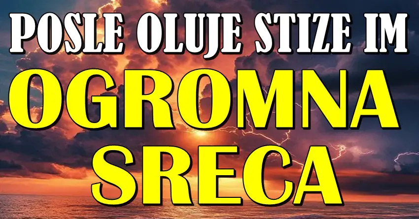 Oni su preživeli oluju – sada ih čeka sunce jače nego ikad! Znaci kojima stiže ogromna sreća!