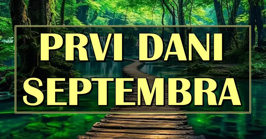 PRVI DANI SEPTEMBRA DONOSE ČAROLIJU! Ova 3 znaka ulaze u MAGIČAN period pun ljubavi, sreće i iznenađenja! PRVI DANI SEPTEMBRA DONOSE ČAROLIJU! Ova 3 znaka ulaze u MAGIČAN period pun ljubavi, sreće i iznenađenja!