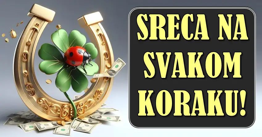 Sreća na svakom koraku: ovim znacima sve će da ide od ruke!
