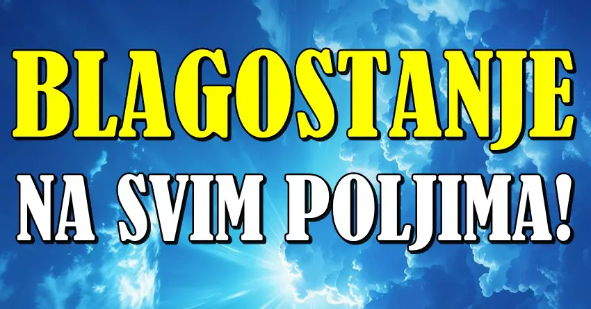 Blagostanje na svim poljima – srećnici su izabrani!