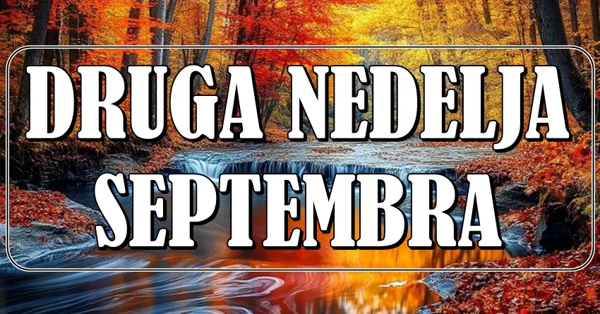 DRUGA NEDELJA SEPTEMBRA DONOSI PREOKRET! Ova 4 znaka ulaze u period SREĆE i velikih promena! DRUGA NEDELJA SEPTEMBRA DONOSI PREOKRET! Ova 4 znaka ulaze u period SREĆE i velikih promena!