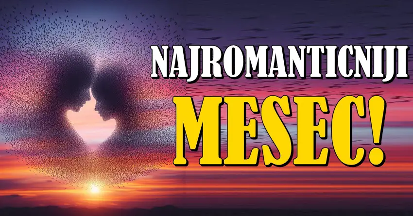 Najromantičniji mesec godine – ljubavna čuda stižu ovim znacima! Najromantičniji mesec godine – ljubavna čuda stižu ovim znacima!