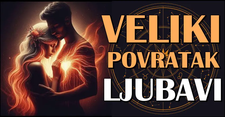 VELIKI POVRATAK LJUBAVI: Samo ova 3 znaka dobijaju poruku koja otvara stara vrata!